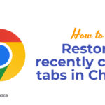 How to Restore recently closed tabs in Chrome