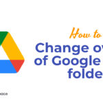 How to Change owner of Google Drive folder