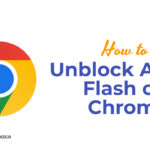 How to Unblock Adobe Flash on Chrome