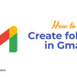 How to Create folders in Gmail