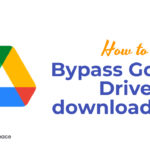 How to Bypass Google Drive download limit