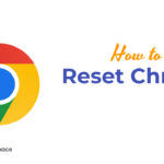 How to Reset Chrome
