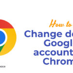How to Change default Google account on Chrome