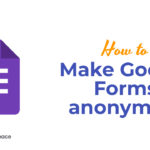 How to Make Google Forms anonymous