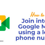 How to Join into a Google Meet using a local phone number
