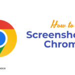 How to Screenshot on Chrome