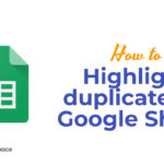 How to highlight duplicates in Google Sheets