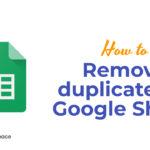 How To remove duplicates in Google Sheets
