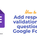 How to Add response validation to a question in Google Forms?