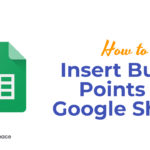 How to Insert Bullet Points in Google Sheets