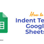 How to Indent Text in Google Sheets?