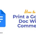 How to Print a Google Doc With Comments