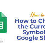 How to Change the Currency Symbol in Google Sheets