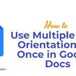 How to Use Multiple Page Orientations at Once in Google Docs