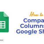 How to Compare Columns in Google Sheet?