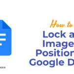 How to Lock an Image’s Position in Google Docs?