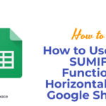 How to Use the SUMIF Function Horizontally in Google Sheets?