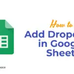 How to Add Dropdown in Google Sheets?