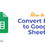 How to Convert Excel to Google Sheets?