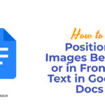 How to Position Images Behind or in Front of Text in Google Docs?