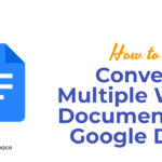 How to Convert Multiple Word Documents to Google Docs?