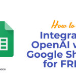 How to integrate OpenAI with Google Sheets for FREE