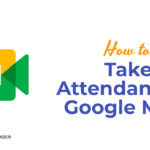 How to Take Attendance in Google Meet?