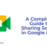 A Complete Guide to Sharing Screen in Google Meet