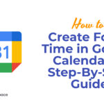 How to Create Focus Time in Google Calendar: A Step-By-Step Guide