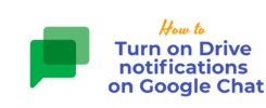 Turn on Drive notifications on Google Chat