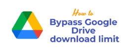 Bypass Google Drive download limit