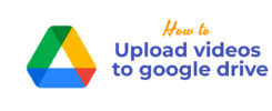 Upload videos to google drive