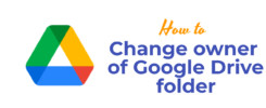 Change owner of Google Drive folder