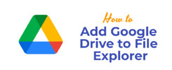 Add Google Drive to File Explorer