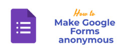 Make Google Forms anonymous