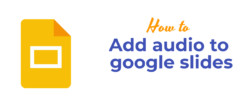 Add audio to google slides