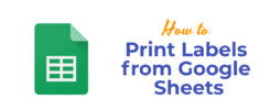 How to Print Labels from Google Sheets