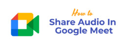Share Audio In Google Meet