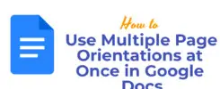 Use Multiple Page Orientations at Once in Google Docs