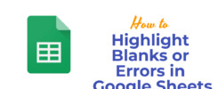 How to Highlight Blanks or Errors in Google Sheets