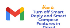 How to Turn off Smart Reply and Smart Compose Features in Gmail