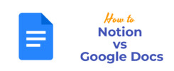 Notion vs Google Docs