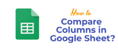 How to Compare Columns in Google Sheet
