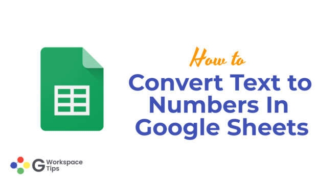 How to Convert Text to Numbers In Google Sheets