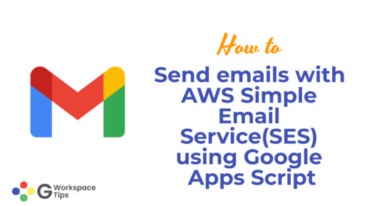 How to send emails with AWS Simple Email Service(SES) using Google Apps Script