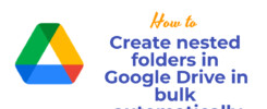 How to create nested folders in Google Drive in bulk automatically