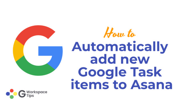 automatically add new Google Task items to Asana