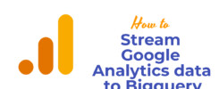 stream Google Analytics data to Bigquery