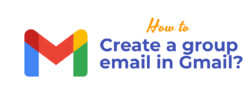 Create a group email in Gmail?