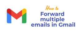 Forward multiple emails in Gmail